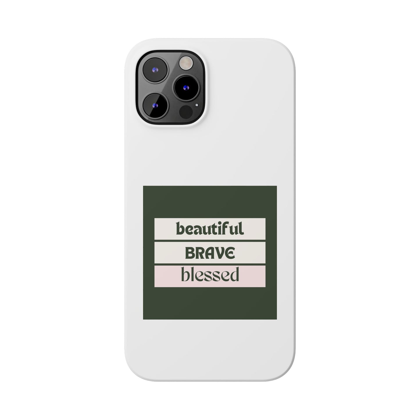 Beautiful Brave Blessed Slim Phone Cases (Green)