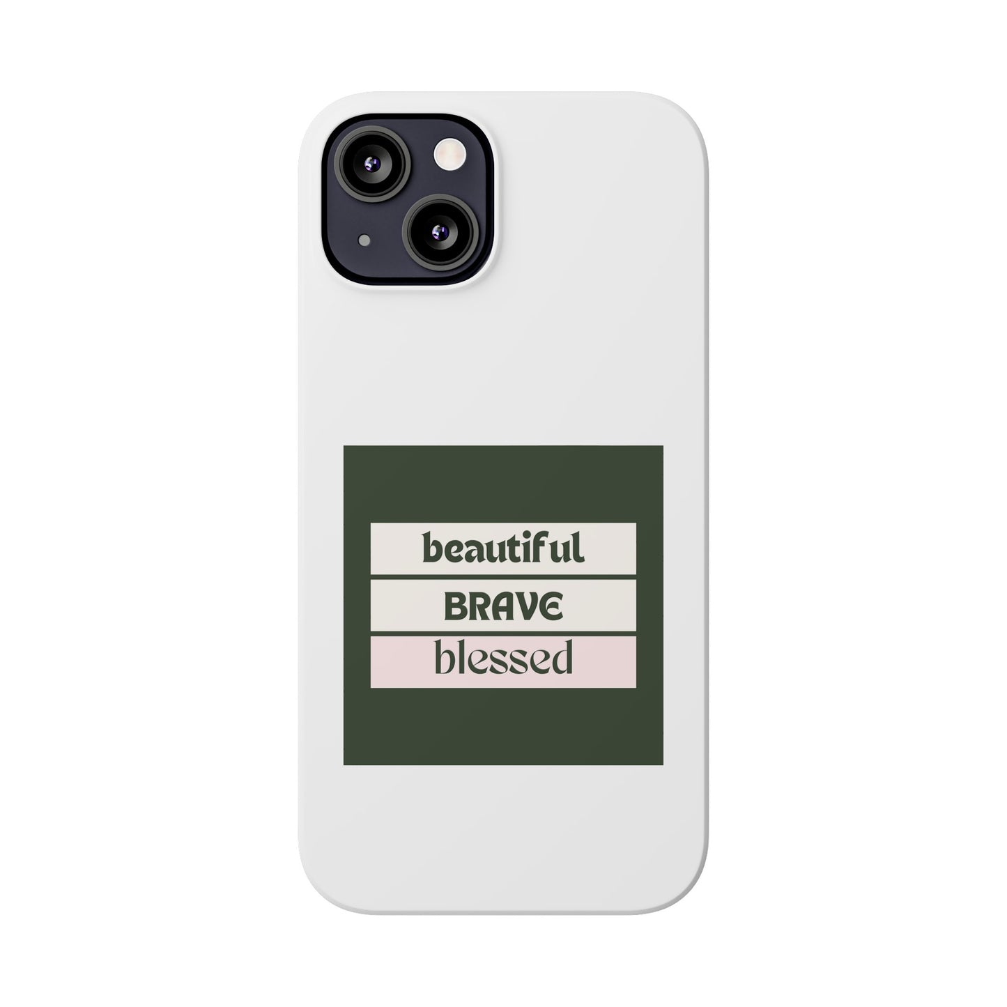 Beautiful Brave Blessed Slim Phone Cases (Green)